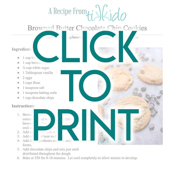 Navigational image leading reader to printable, one page version of the browned butter chocolate chip cookie recipe.