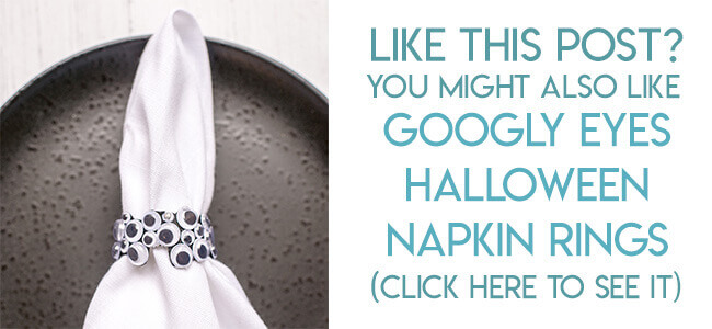 Navigational link leading reader to googly eyes Halloween napkin ring tutorial
