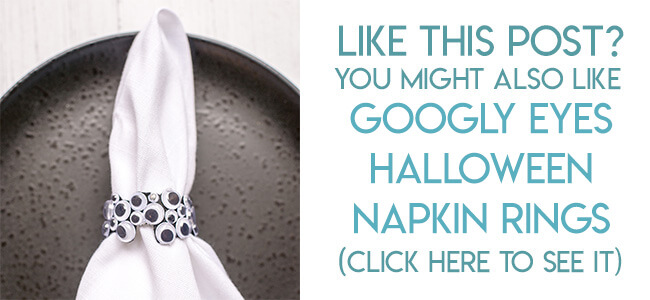 Navigational image leading reader to googly eyes halloween napkin rings tutorial.