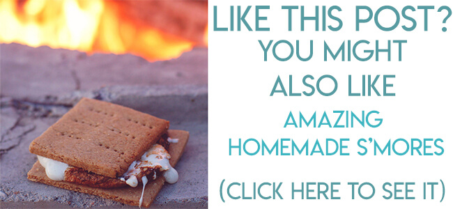 Navigational image leading reader to Amazing Homemade S'mores recipe.