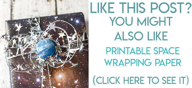 Navigational image leading reader to printable space wrapping paper and easy galactic gift topper.