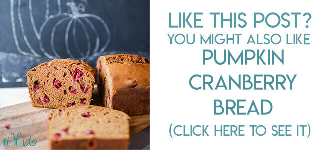 Navigational image leading reader to cranberry pumpkin quick bread recipe