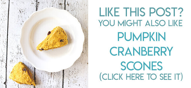 Navigational image leading reader to pumpkin cranberry scones recipe