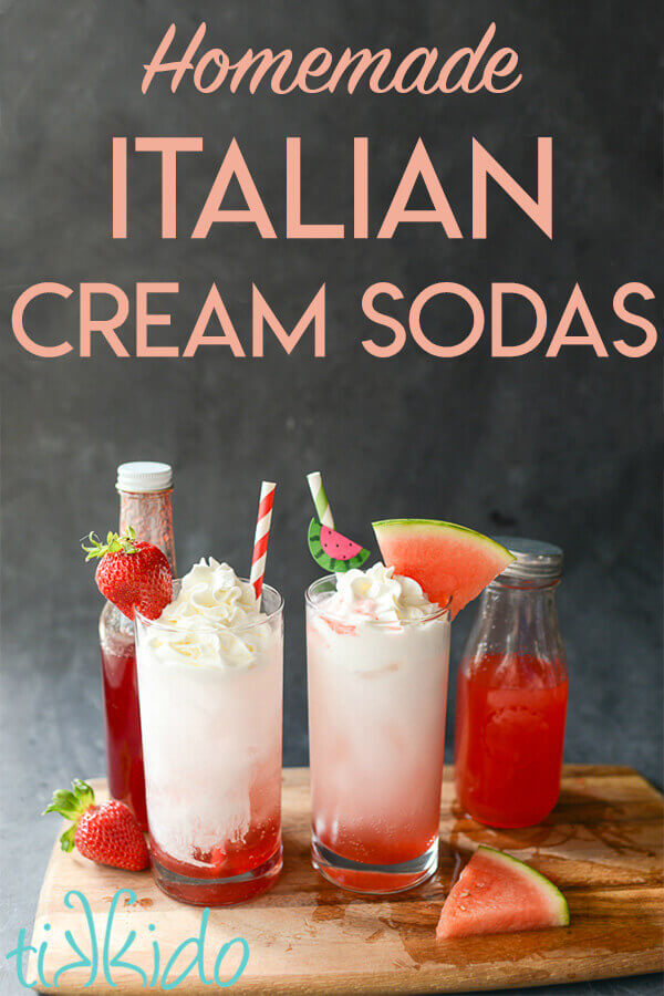 Homemade Italian cream sodas made with homemade fresh fruit syrup.