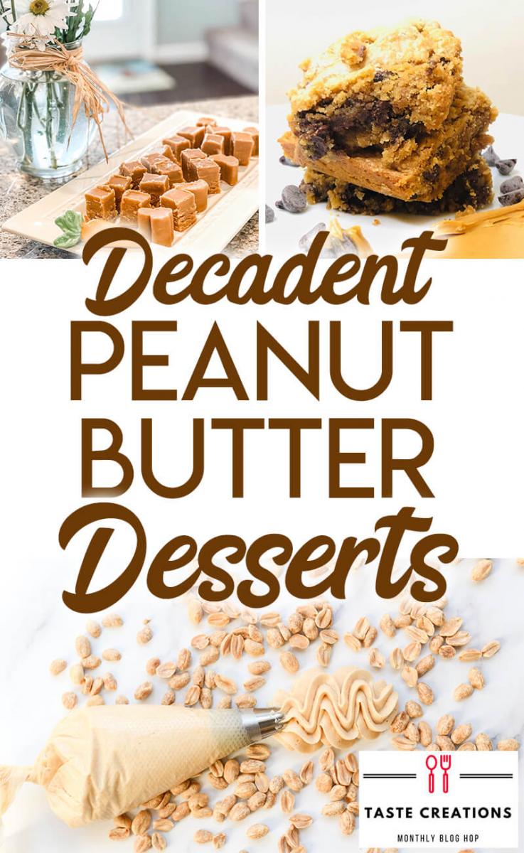 Collage of peanut butter dessert photos with text overlay reading "Decadent Peanut Butter Desserts."