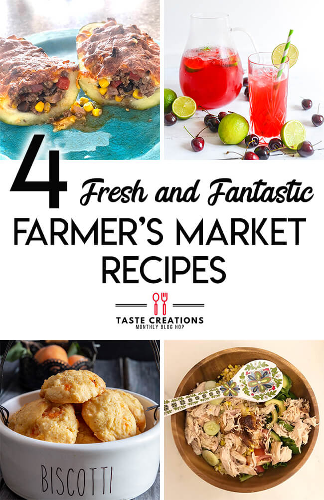 Collage of Farmer's Market recipes, with text overlay reading "4 Fresh and Fantastic Farmer's Market Recipes."