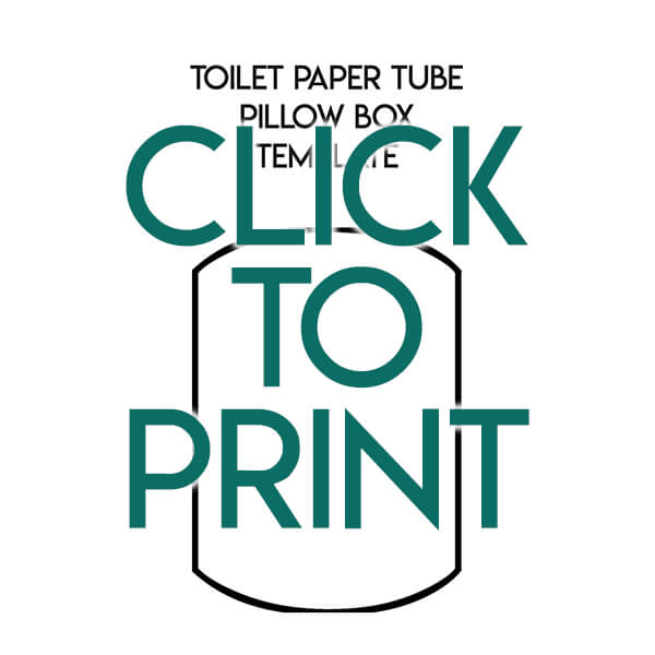 Navigational image leading reader to free printable toilet paper tube pillow box template.