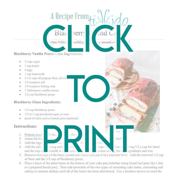 Navigational image leading reader to printable, PDF, one page version of the blackberry pound cake recipe.
