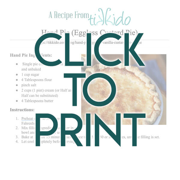Navigational image leading reader to one page, printable version of the hand pie recipe (Eggless vanilla custard pie).
