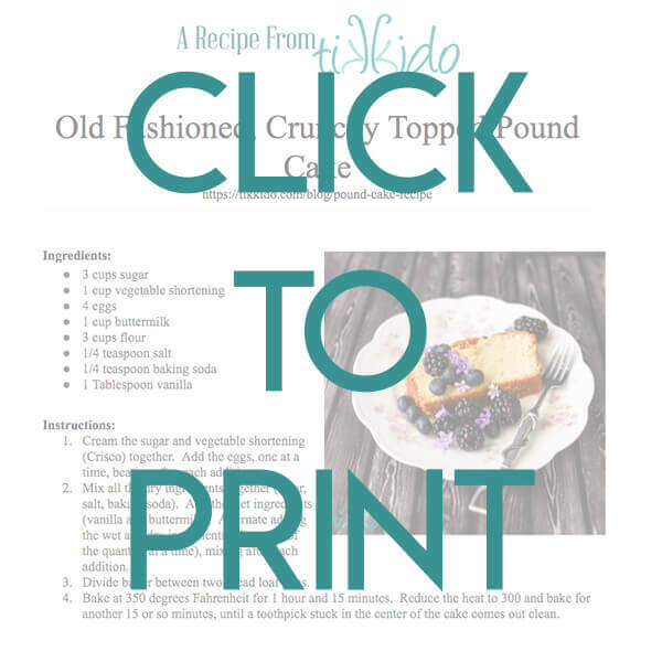 Navigational image leading reader to printable, one page version of the old fashioned pound cake recipe.