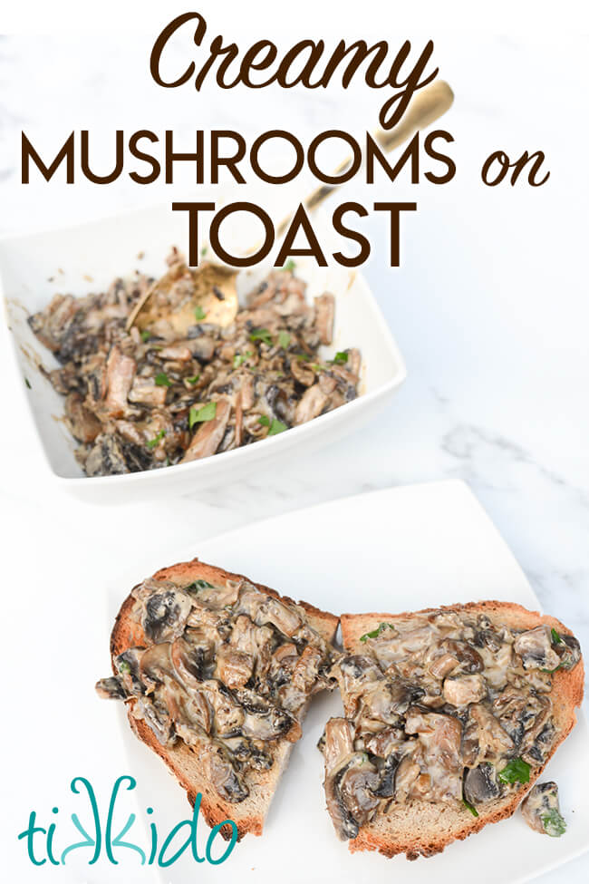 Mushrooms on toast on a white plate, with text overlay reading "Creamy mushrooms on toast."