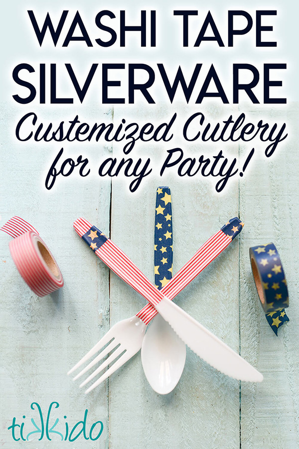 Plastic cutlery decorated with washi tape for a 4th of july theme, using red and white striped washi tape and blue washi tape with stars. Text overlay reading "Washi tape silverware, customized cutlery for any party."