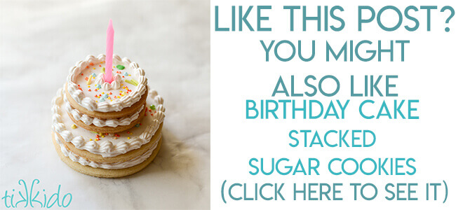 navigational image leading readers to tutorial for stacked sugar cookie mini birthday cake