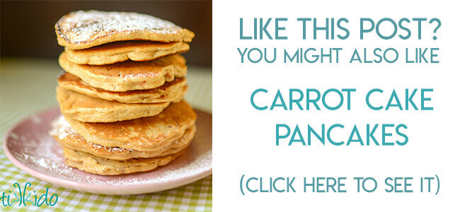 Navigational image leading reader to carrot cake pancakes recipe.