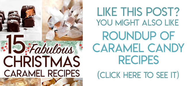 Navigational image leading reader to a roundup of Christmas caramels recipes.