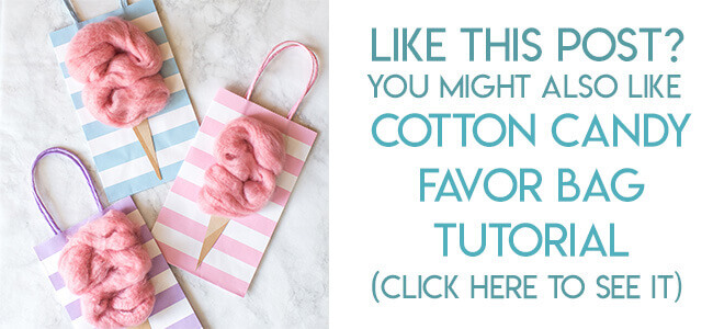 Navigational link leading reader to cotton candy favor bag tutorial.