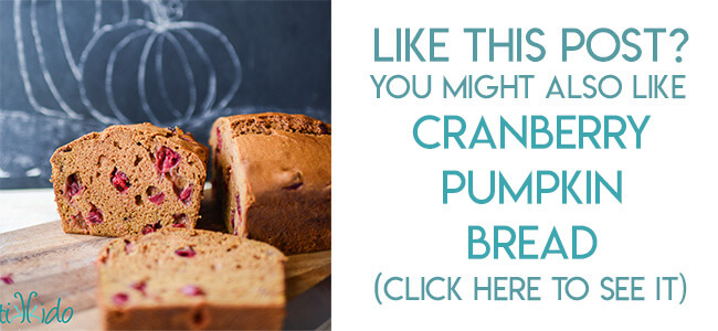 Navigational image leading reader to cranberry pumpkin quick bread recipe.