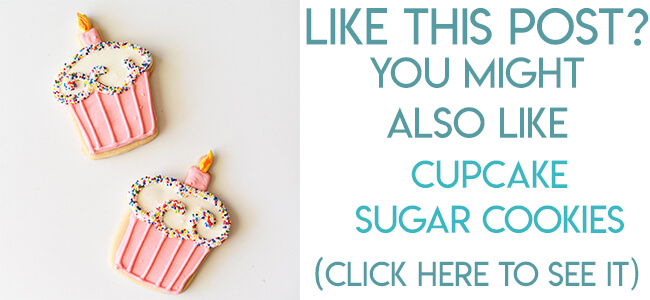 Navigational image leading reader to birthday cupcake sugar cookie decorating tutorial.
