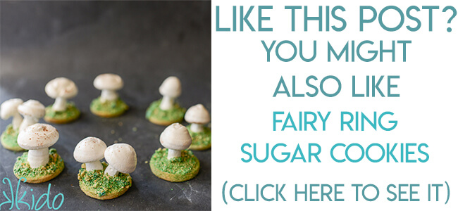 Navigational image leading reader to three dimensional, meringue mushroom fairy ring sugar cookies.