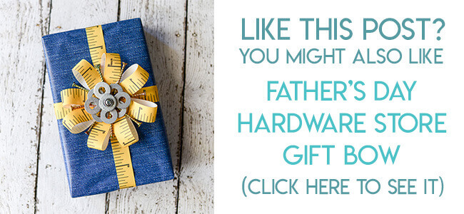 Navigational image leading reader to Father's day hardware store gift bow tutorial