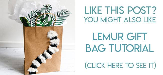 Navigational image leading reader to lemur gift bag tutorial.