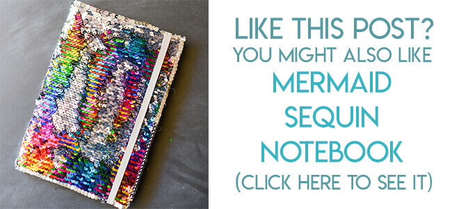 Navigational image leading reader for a mermaid sequin fabric covered notebook tutorial.