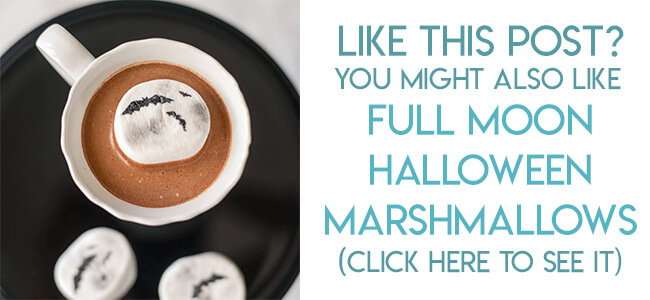 Navigational image leading reader to tutorial for Full Moon Marshmallow for Halloween Hot Chocolate.