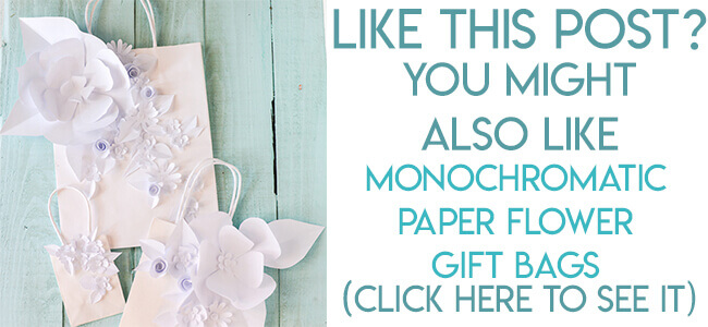 Navigational image leading readers to monochromatic white paper flower gift bag tutorial.