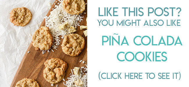 Navigational image leading reader to recipe for chewy pina colada cookies