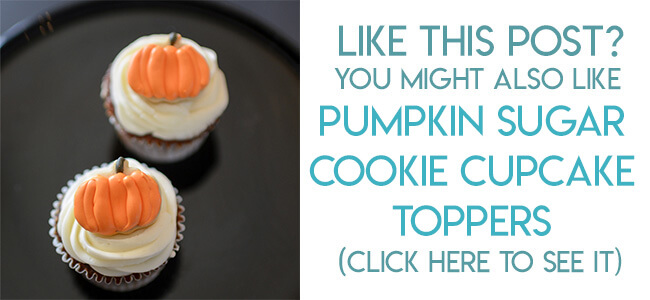 Navigational image leading reader to tutorial for mini pumpkin sugar cookie cupcake toppers.