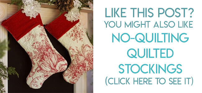 Navigational image leading reader to tutorial for easy quilted Christmas stockings.