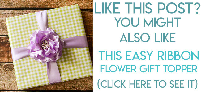 Navigational image leading reader to tutorial for easy ribbon flower gift topper.