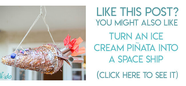 Navigational link leading reader to tutorial for turning an ice cream cone shaped piñata into a space ship piñata.