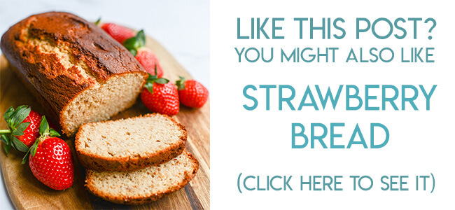 Navigational image leading reader to strawberry bread recipe.