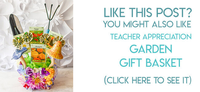 Navigational image leading reader to Teacher Appreciation or Mother's Day garden gift basket.
