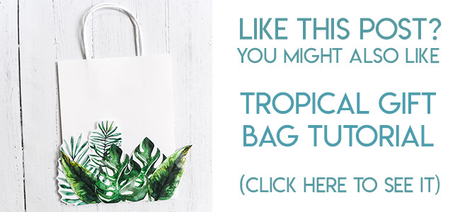 Navigational image leading reader to tropical gift bag tutorial.