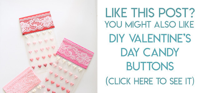 Navigational image leading reader to DIY Valentine's day candy buttons tutorial.