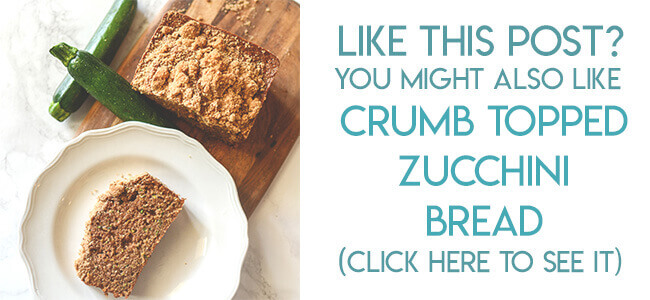 Navigational image leading reader to zucchini bread with a crumb topping recipe.