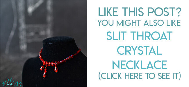 Navigational link leading reader to DIY crystal bloody cut throat necklace tutorial