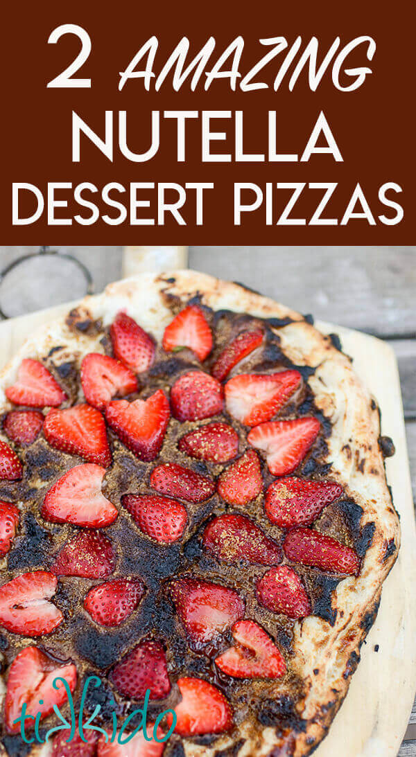 Dessert pizza recipes for two amazing nutella pizzas, one topped with mascarpone and one a nutella strawberry pizza.