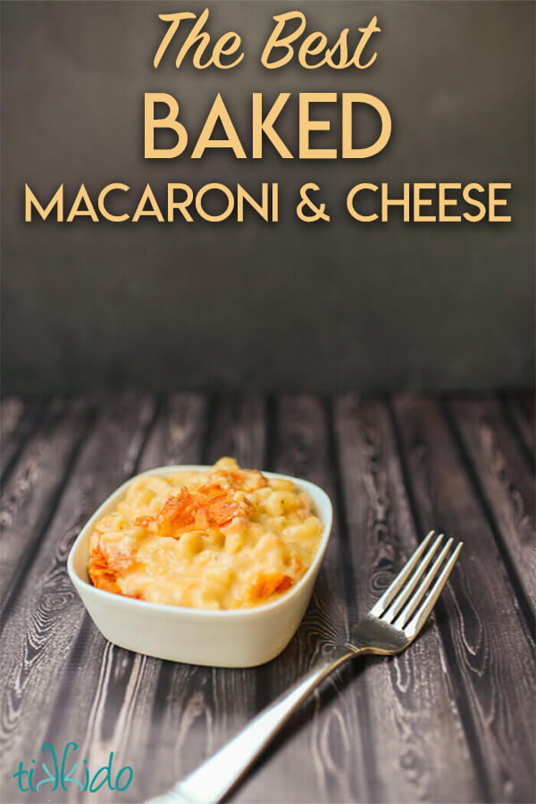 white bowl of baked macaroni and cheese with text overlay reading "The Best Baked Macaroni and Cheese."
