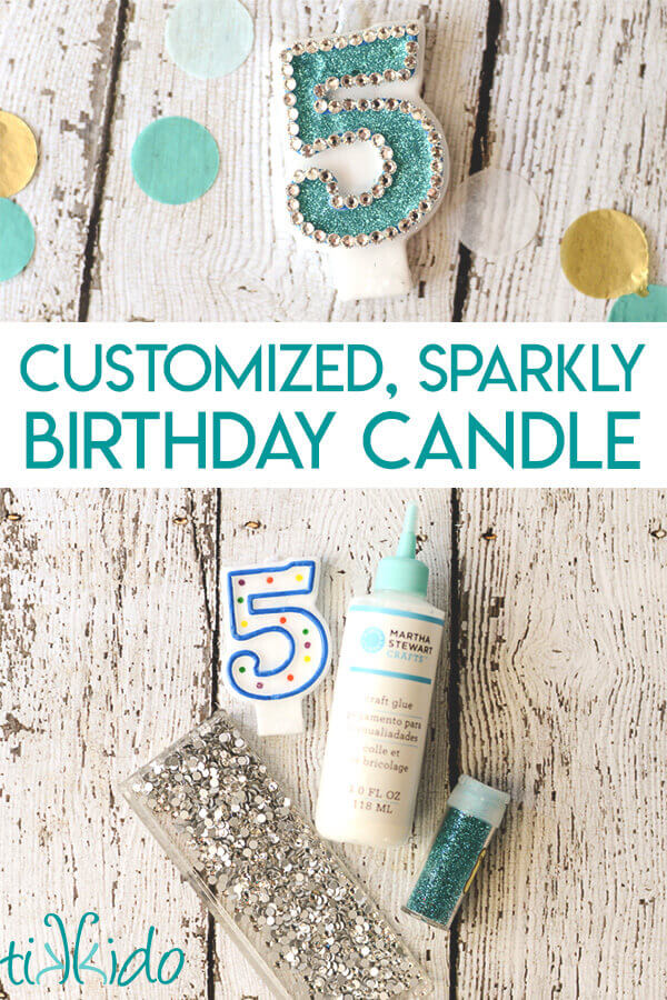 Tutorial for turning a plain number candle from the store into a sparkly, glittery, gorgeous custom candle.
