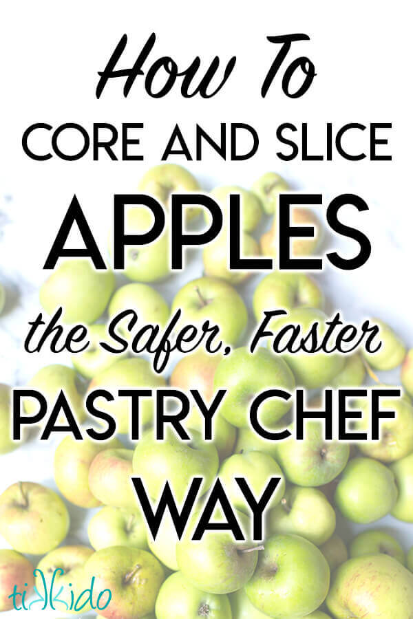 Pinterest image showing a pile of green apples and how to cut and core apples the pastry chef way.