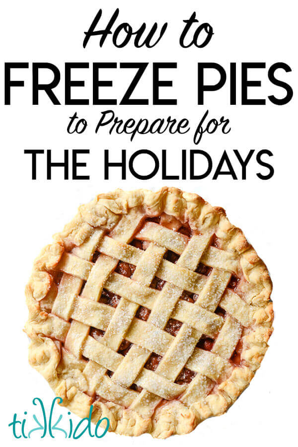 How to freeze pies to save time during the holidays.
