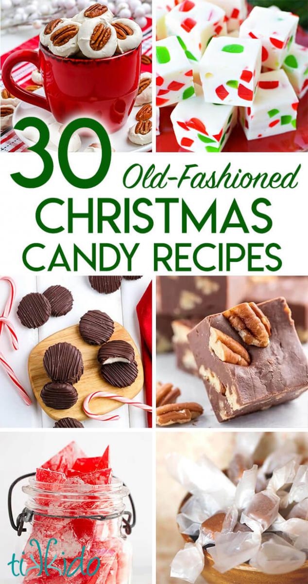 Collage of old fashioned Christmas candy pictures optimized for Pinterest, with text overlay reading "30 Old Fashioned Christmas Candy Recipes."