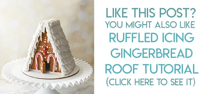 Navigational image leading reader to ruffled icing gingerbread roof tutorial.